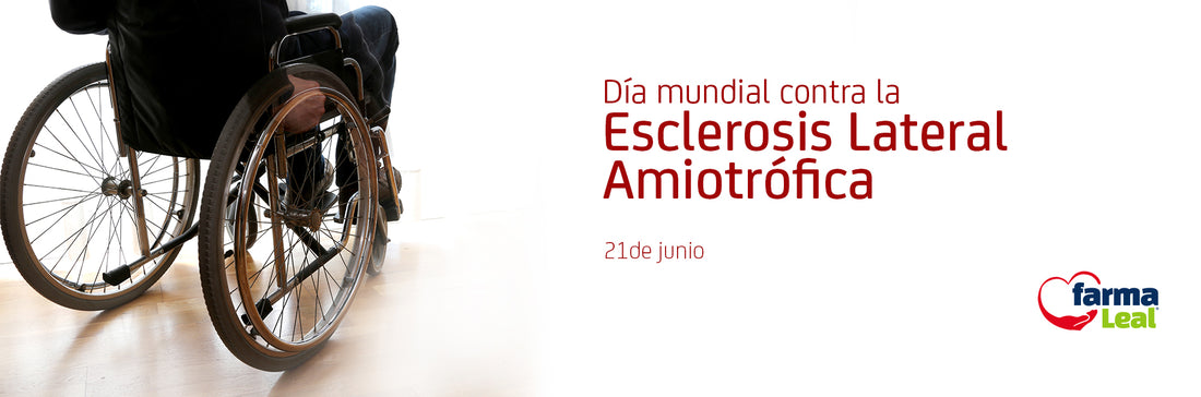 21 de junio - Día Mundial de la Lucha contra la Esclerosis Lateral Amiotrófica