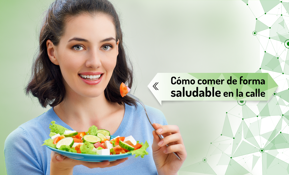 Cómo comer de forma saludable en la calle